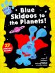Blue Skidoos To The Planets! (Blue's Clues)
