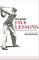 Ben Hogan's Five Lessons: The Modern Fundamentals of Golf