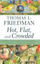 Hot, Flat, and Crowded: Why We Need a Green Revolution - and How It Can Renew America